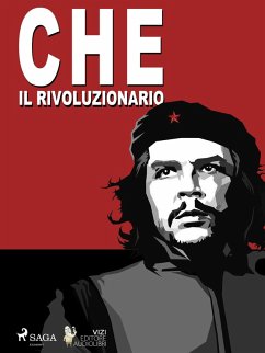 Che Guevara, il rivoluzionario (eBook, ePUB) - Villa, Giancarlo