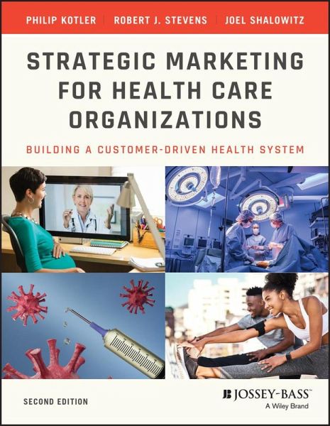Strategic Marketing For Health Care Organizations (eBook, ePUB) Strategic Marketing For Health Care Organizations (eBook, ePUB)