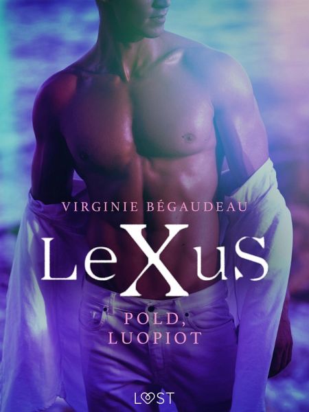 LeXuS: Pold, Luopiot - Eroottinen dystopia (eBook, ePUB)