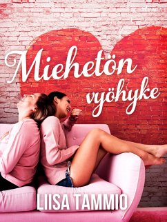 Miehetön vyöhyke (eBook, ePUB) - Tammio, Liisa