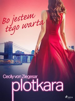 Plotkara 4: Bo jestem tego warta (eBook, ePUB) - Ziegesar, Cecily von