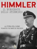 Himmler - Il burocrate dello sterminio (eBook, ePUB)