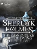 The Adventure of the Dying Detective (eBook, ePUB)