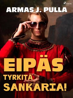 Cover Eipäs tyrkitä sankaria! (eBook, ePUB)