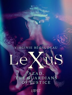 Cover LeXuS : Azad, the Guardians of Justice - Erotic dystopia (eBook, ePUB)