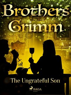 The Ungrateful Son (eBook, ePUB) - Grimm, Brothers