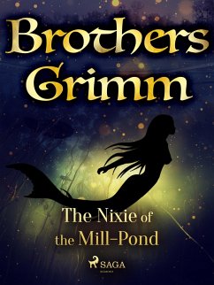 The Nixie of the Mill-Pond (eBook, ePUB) - Grimm, Brothers