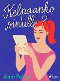 Kelpaanko sinulle? (eBook, ePUB)