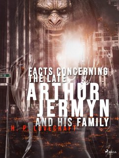 Cover Facts Concerning the Late Arthur Jermyn and His Family (eBook, ePUB)