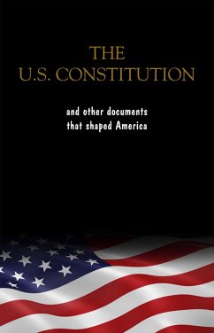 Constitution of the United States, the Declaration of Independence and The Bill of Rights: The U.S. Constitution, all the Amendments and other Essential ... Documents of the American History Full text (eBook, ePUB) - Founding Fathers, Fathers