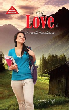 bit of Love & a Small Revolution (eBook, ePUB) - Singh, Pankaj