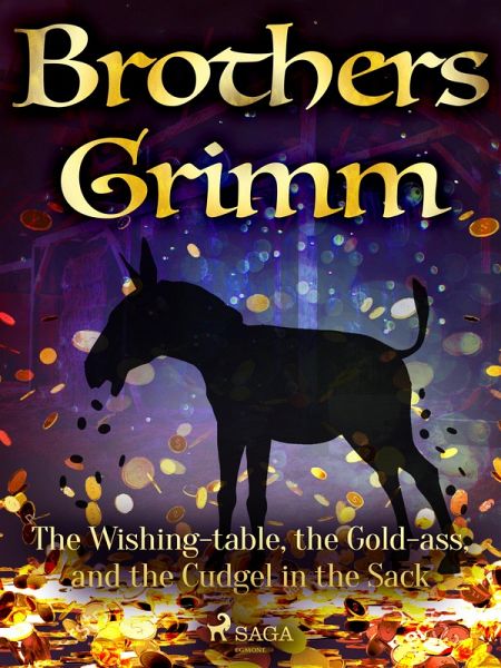 The Wishing-table, the Gold-ass, and the Cudgel in the Sack (eBook, ePUB)