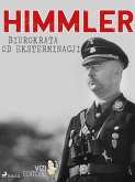 Himmler - biurokrata od eksterminacji (eBook, ePUB)