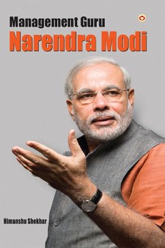 Management Guru Narendra Modi (eBook, ePUB) - Shekhar, Himanshu