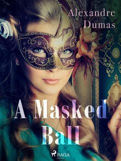 A Masked Ball (eBook, ePUB) - Dumas, Alexandre