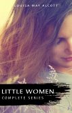 Complete Little Women Series: Little Women, Good Wives, Little Men, Jo's Boys (4 books in one) (eBook, ePUB)