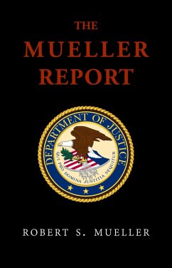 Mueller Report: Final Special Counsel Report of President Donald Trump and Russia Collusion (eBook, ePUB) - Robert Mueller, Mueller