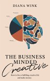 The Business-Minded Creative (Books for Storytellers) (eBook, ePUB)