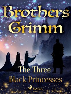 The Three Black Princesses (eBook, ePUB) - Grimm, Brothers