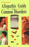 Allopathic Guide For Common Disorders (eBook, ePUB) Allopathic Guide For Common Disorders (eBook, ePUB)