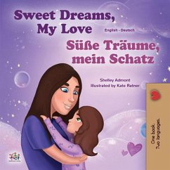 Cover Sweet Dreams, My Love! Süße Träume, mein Schatz! (English German Bilingual Collection) (eBook, ePUB)