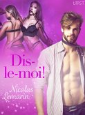 Dis-le-moi! - Une nouvelle érotique (eBook, ePUB) Dis-le-moi! - Une nouvelle érotique (eBook, ePUB)