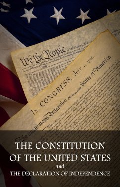 Constitution of the United States and The Declaration of Independence (eBook, ePUB) - Delegates of The Constitutional Convention, Convention