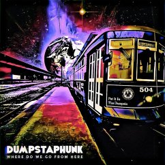 Where Do We Go From Here - Dumpstaphunk