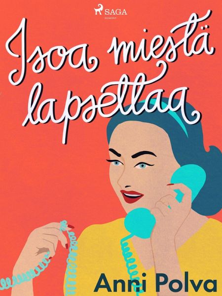 Isoa miestä lapsettaa (eBook, ePUB) Isoa miestä lapsettaa (eBook, ePUB)