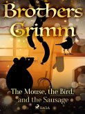 The Mouse, the Bird, and the Sausage (eBook, ePUB)
