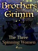 The Three Spinning Women (eBook, ePUB)