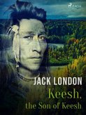 Keesh, the Son of Keesh (eBook, ePUB)