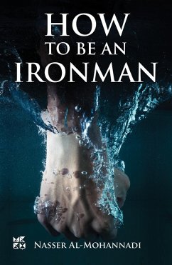 How to Be an Ironman (eBook, ePUB) - Al-Mohannadi, Nasser