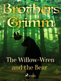 The Willow-Wren and the Bear (eBook, ePUB) - Grimm, Brothers