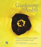 Gardening in Arabia Ornamental Trees of Qatar and the Arabian Gulf (eBook, ePUB)