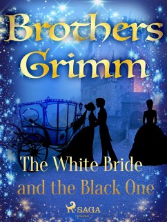 The White Bride and the Black One (eBook, ePUB) - Grimm, Brothers