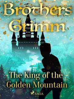 The King of the Golden Mountain (eBook, ePUB) - Grimm, Brothers