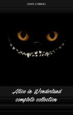 Alice in Wonderland: The Complete Collection (eBook, ePUB)