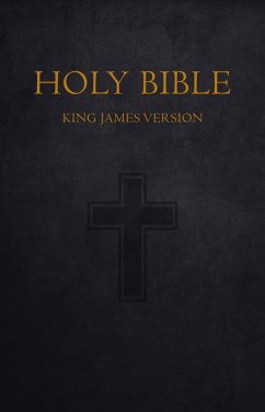 Bible: Holy Bible King James Version Old and New Testaments (KJV) (eBook, ePUB) - The Bible, Bible