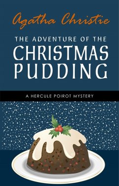 Adventure of the Christmas Pudding: A Hercule Poirot Short Story (Hercule Poirot Series Book 33) (eBook, ePUB) - Agatha Christie, Christie