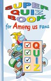 Super Quiz Book for Am@ng.us Fans