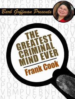 The Greatest Criminal Mind Ever (eBook, ePUB) - Cook, Frank