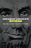 Abraham Lincoln's Humor (eBook, ePUB) Abraham Lincoln's Humor (eBook, ePUB)
