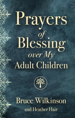 Prayers of Blessing over My Adult Children (eBook, ePUB) - Wilkinson, Bruce