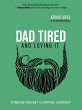 Dad Tired and Loving It (eBook, ePUB) - Bild 1