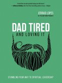 Dad Tired and Loving It (eBook, ePUB)