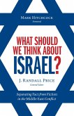 What Should We Think About Israel? (eBook, ePUB)