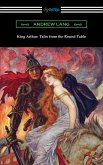 King Arthur: Tales from the Round Table (eBook, ePUB) King Arthur: Tales from the Round Table (eBook, ePUB)