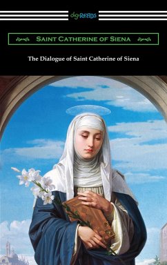 The Dialogue of Saint Catherine of Siena (eBook, ePUB) - Saint Catherine of Siena