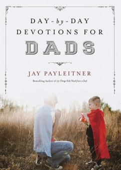 Day-by-Day Devotions for Dads (eBook, ePUB) - Payleitner, Jay